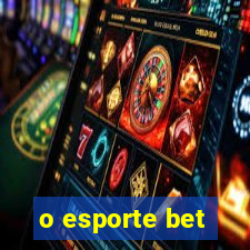 o esporte bet